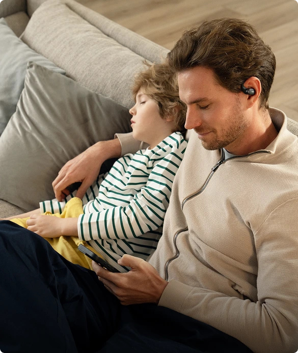 Listen to music or podcast and still ready to interact with family members in no time.
